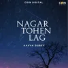 About Nagar Tohen Lag Song